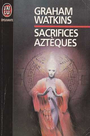 Watkins Graham, Sacrifices azteques