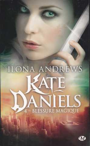 Andrews Ilona, Kate Daniels 4 - Blessure magique