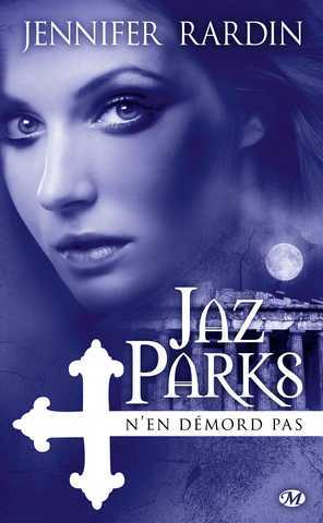 Rardin Jennifer, Jaz Parks 4 - Jaz Parks n'en dmord pas