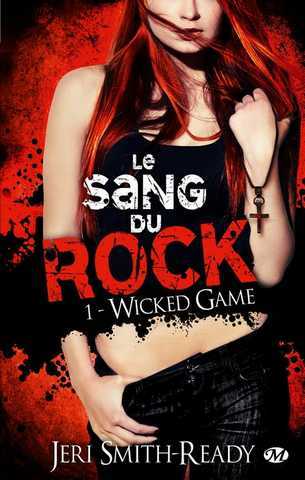 Smith-ready Jeri, Le sang du rock 1 - Wicked Game