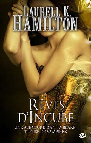 Hamilton Laurell K., Anita Blake 12 - Reves d'incube