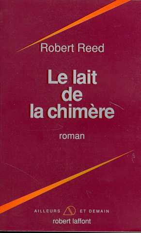 Reed Robert, Le lait de la chimre