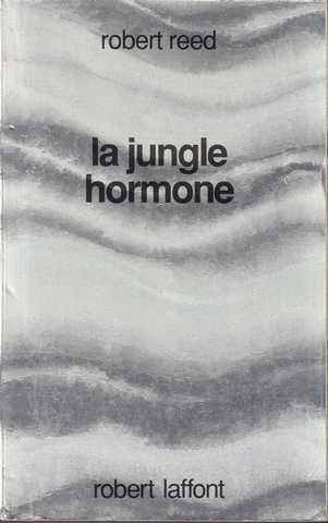 Reed Robert, La jungle hormone