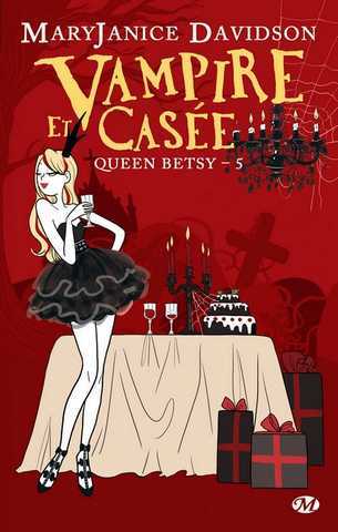 Davidson Mary Janice, Queen Betsy 5 - vampire et case