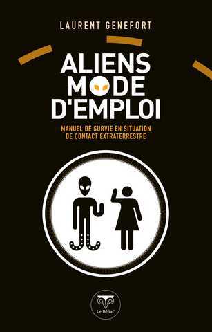 Genefort Laurent, Aliens mode d'emploi