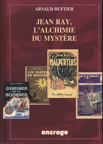 Huftier Arnaud, Jean Ray, l'alchimie du mystere