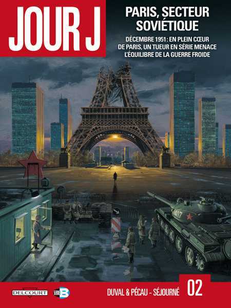 Sejourn ; Pecau ; Duval & Blanchard, Jour J 02 - Paris, secteur Sovietique