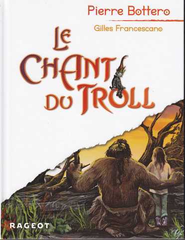 Bottero Pierre & Francescano, Le chant du Troll