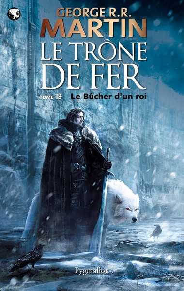 Martin G.r.r., Le trone de fer 13 - Le bucher d'un roi