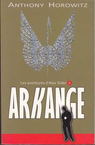 Horowitz Anthony, Les aventures d'Alex Rider 6 - Arkange
