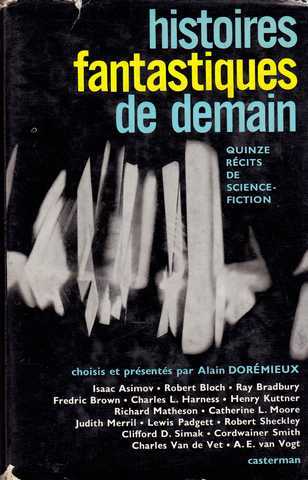 Collectif, Histoires fantastiques de demain. (Quinze rcits de science-fiction choisis et prsents par Alain Dormieux). Isaac Asimov, Robert Bloch, Ray bradbury, Fredric Brown, ...