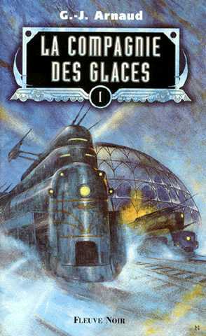 Arnaud G.j. , Intgrale La compagnie des glaces 01 - La compagnie des glaces ; Le sanctuaire des glaces ; Le peuple des glaces & Les chasseurs des glaces