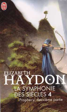 Haydon Elizabeth, La symphonie des sicles 4 - prophecy 2