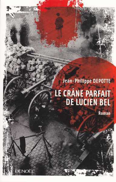 Depotte Jean-philippe, Le crne parfait de Lucien Bel