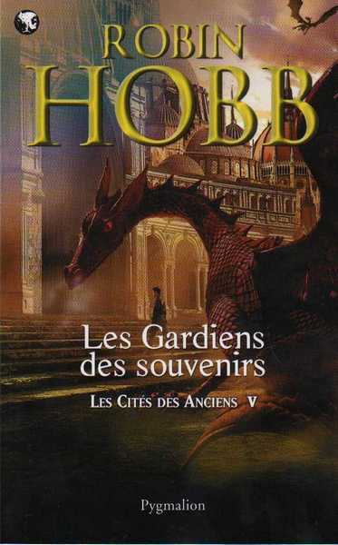 Hobb Robin, Les cités des anciens 5 - les gardiens des souvenirs