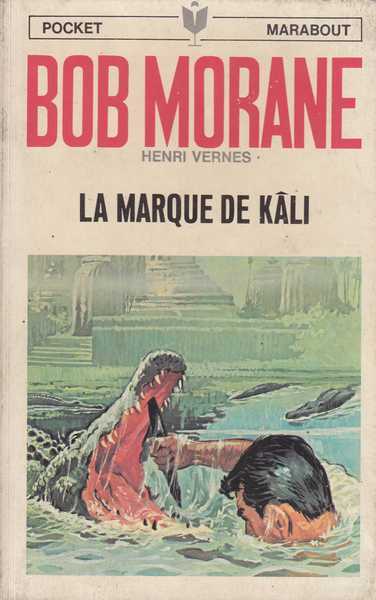 Vernes Henri , Bob Morane - La marque de kali