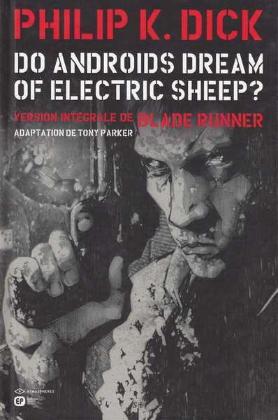 Dick Philip K. ; Parker Tony & Blond, Do androds dream of electric sheep ? T1