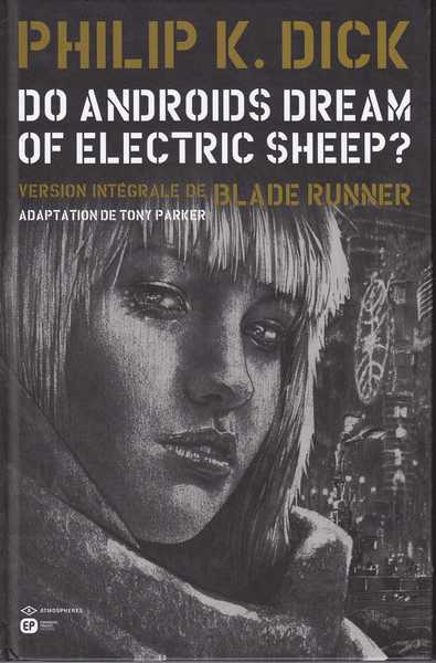 Dick Philip K. ; Parker Tony & Blond, Do androïds dream of electric sheep ? T4