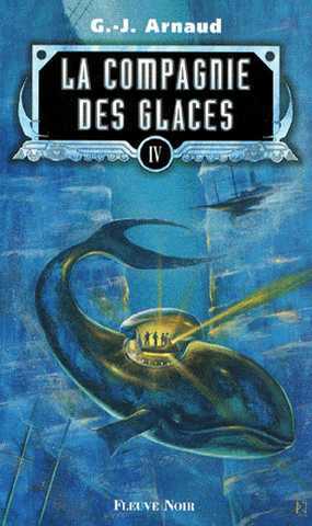 Arnaud G.j. , Intgrale La compagnie des glaces 04 - Station fantme ; Les hommes-jonas ; Terminus amertume & Les bruleurs de banquise