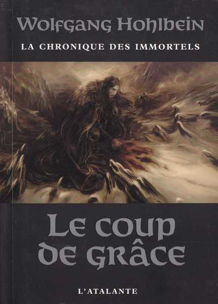 Hohlbein Wolfgang, Chroniques des immortels 3 - Le coup de grace