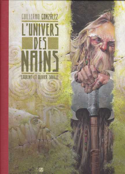 Gonzalez Guillermo ; Souill Laurent & Olivier, L'univers des nains