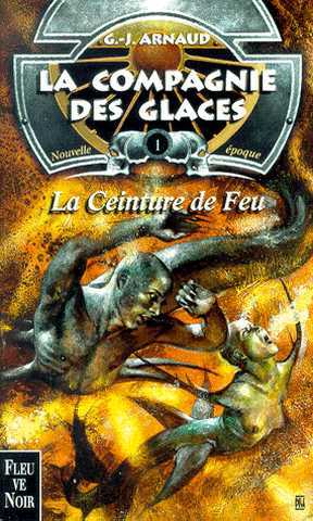 Arnaud G.j. , La Compagnie des glaces, Nouvelle poque 01 - La ceinture de feu