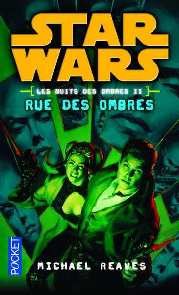 Reaves Michael, Les nuits de Coruscant 2 - Rue des ombres