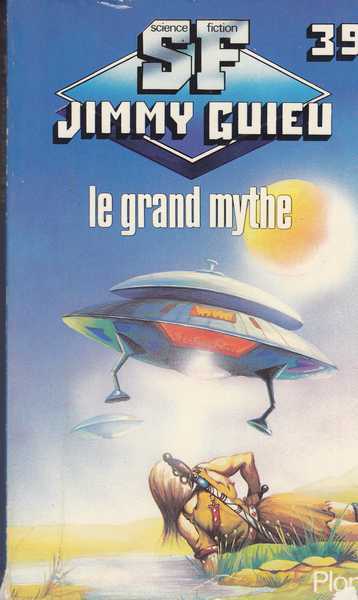 Guieu Jimmy, Le grand mythe