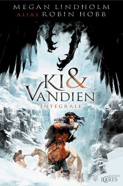 Lindholm Megan (robin Hobb), Ki et Vandien - l'intgrale