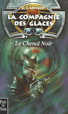 Arnaud G.j. , La Compagnie des glaces, Nouvelle poque 02 - Le chenal noir