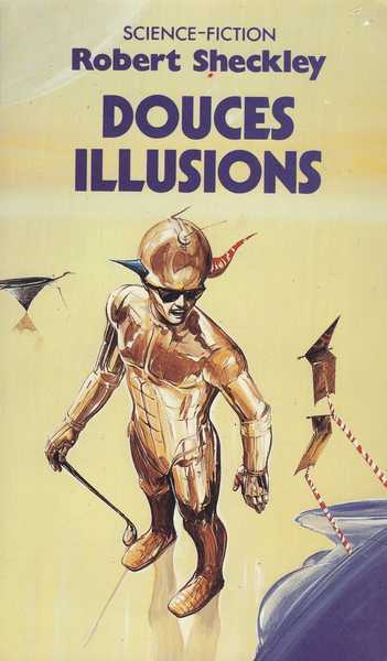 Sheckley Robert, Douces illusions