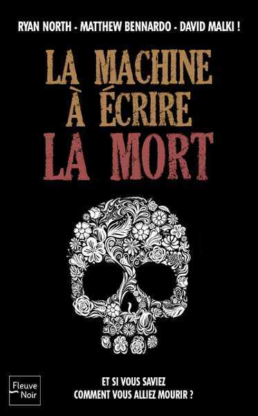 North Ryan ; Bennardo Matthew & Malki David, La machine  crire la mort