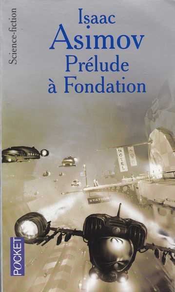 Asimov Isaac , Prlude  fondation