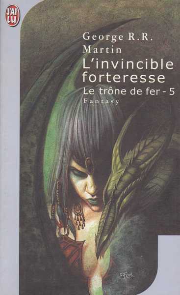 Martin George R.r., Le trone de fer 05 - L'invincible forteresse