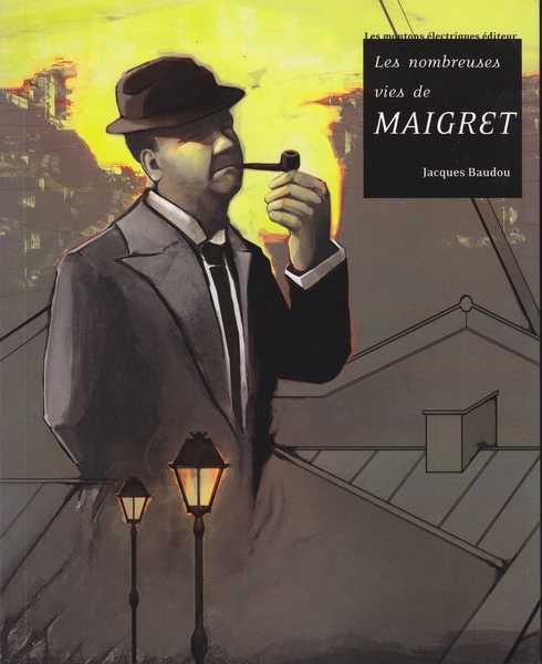 Baudou Jacques, Les nombreuses vies de Maigret