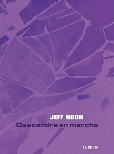 Noon Jeff, Descendre en marche