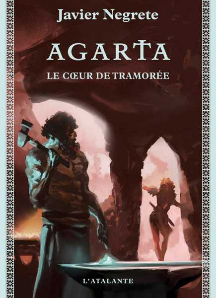 Negrete Javier, Le coeur de Tramore 1 - Agarta