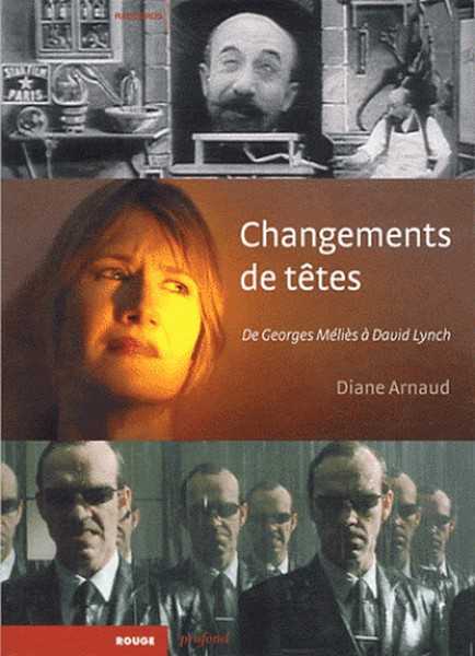 Arnaud Diane, Changements de ttes - De Georges Melis a David Lynch