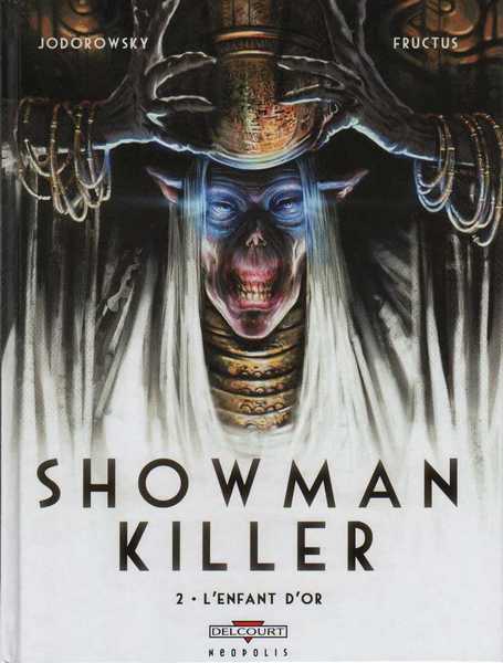 Jodorowsky Alexandro & Fructus Nicolas, showman killer 2 - L'enfant d'or