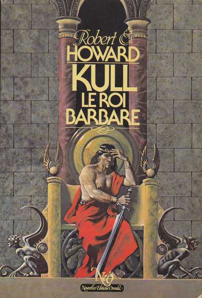 Howard Robert E. , Kull le roi barbare