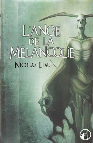 Liau Nicolas, L'ange de la mlancolie suivi de Quand je serai grand, je serai mort