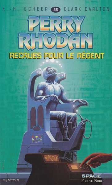 Scheer K.h. & Darlton C., Perry Rhodan 036 - Recrues pour le rgent