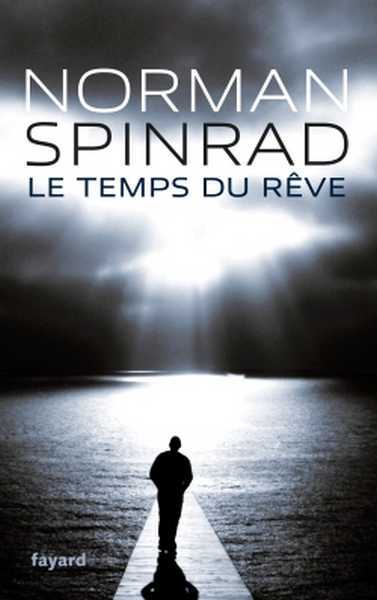 Spinrad Norman, Le temps du rve