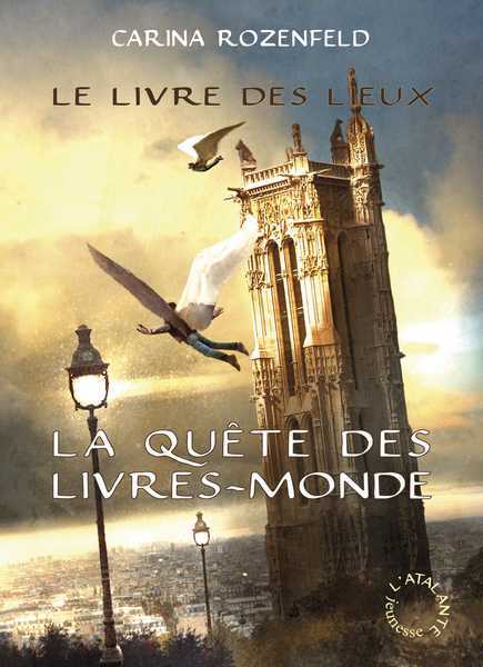 Rozenfeld Carina, La quete des livres-mondes 2 - Le livre des lieux