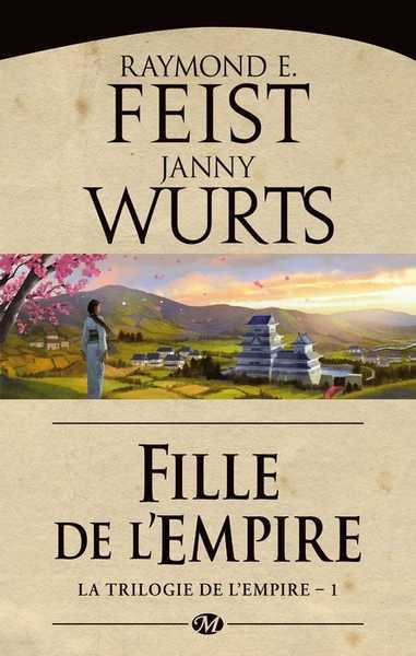 Feist Raymond E.  & Wurts Janny, La trilogie de l'empire 1 - Fille de l'empire