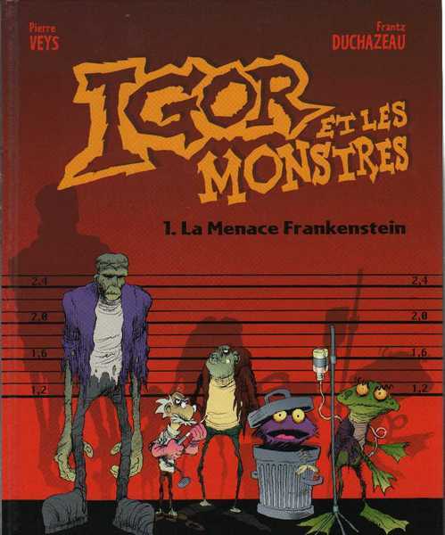 Veys Pierre & Duchazeau Frantz, Igor et les monstres 1 - La menace Frankenstein