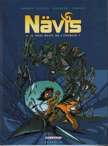Morvan ; Buchet ; Munuera & Lerolle, Navis 4 - Il vous reste de l'�nergie ?