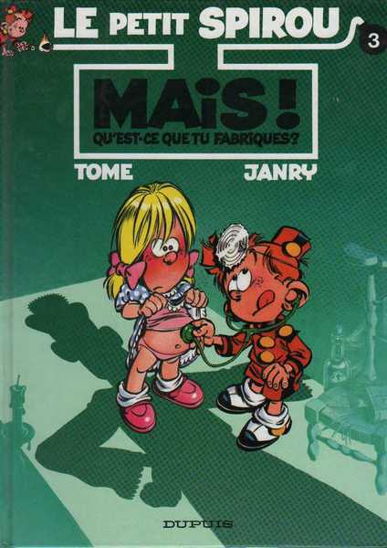 Tome & Janry, Le petit Spirou 03 - Mais qu'est-ce que tu fabriques ?