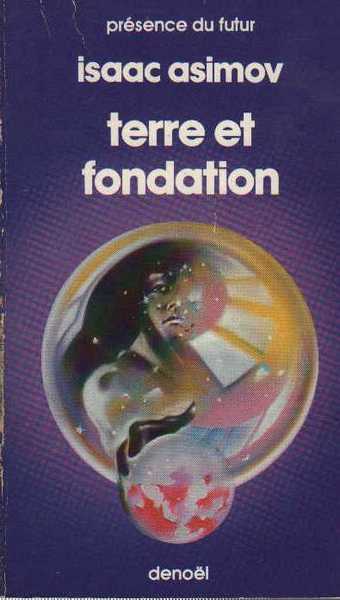 Asimov Isaac , Le cycle de fondation 4 - Terre et Fondation
