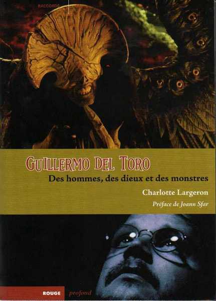 Largeron Charlotte, Guillermo Del Toro, des hommes, des dieux et des monstres